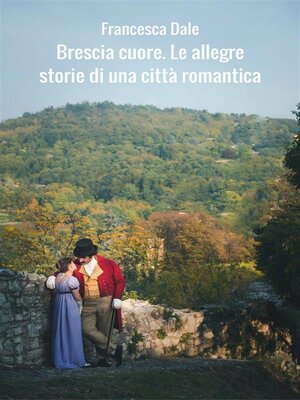 cover image of Brescia Cuore. Le allegre storie di una città romantica